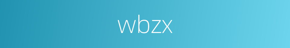 wbzx的同义词