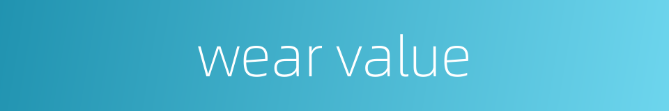 wear value的同义词