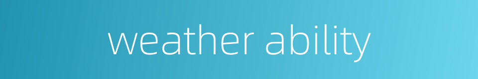 weather ability的同义词