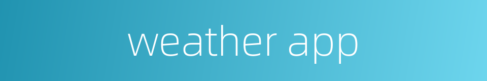 weather app的同义词