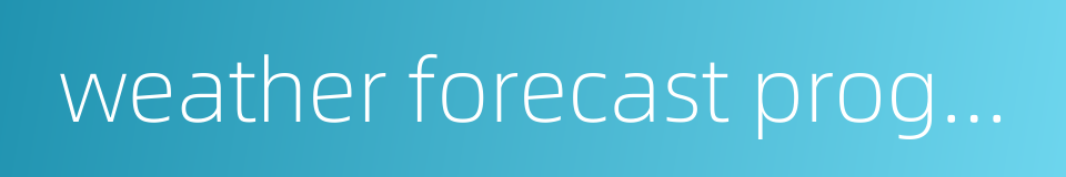 weather forecast program的同义词