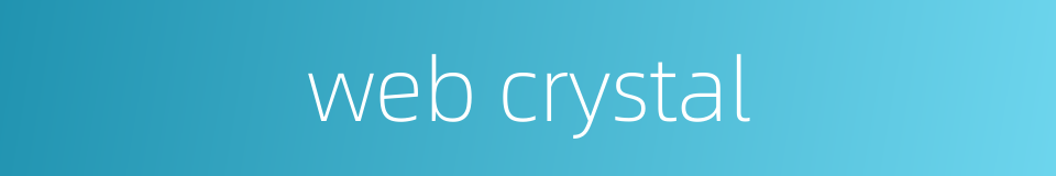 web crystal的同义词