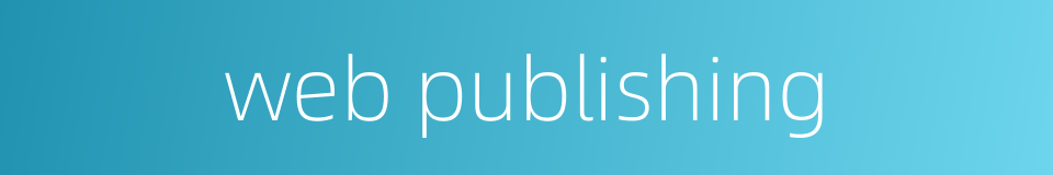 web publishing的同义词