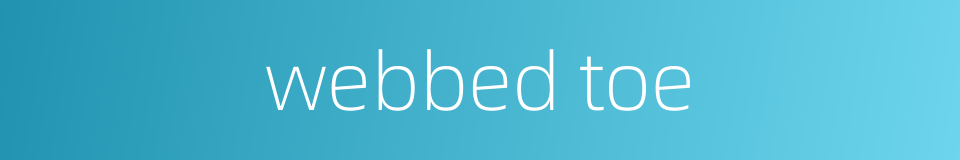 webbed toe的同义词