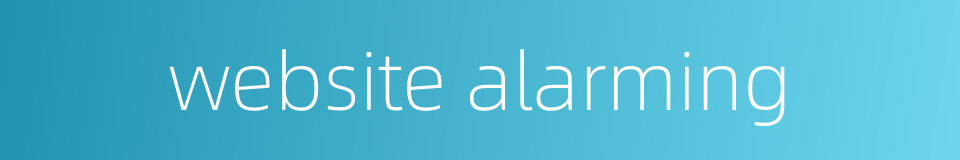 website alarming的同义词