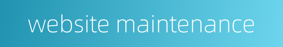 website maintenance的同义词