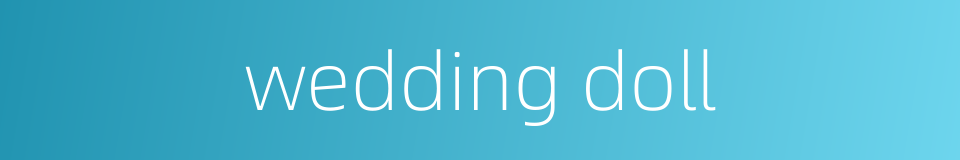 wedding doll的同义词