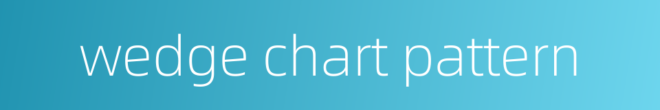 wedge chart pattern的同义词