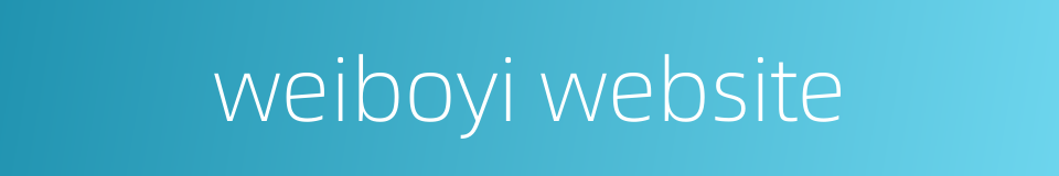 weiboyi website的同义词