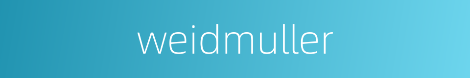 weidmuller的同义词