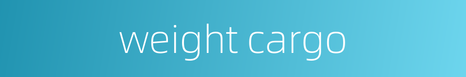 weight cargo的同义词