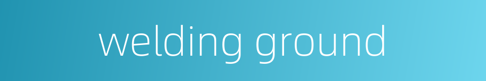 welding ground的同义词