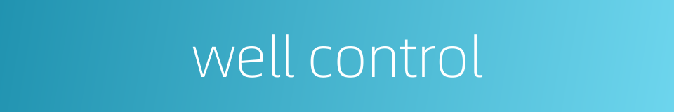 well control的同义词