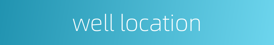 well location的同义词