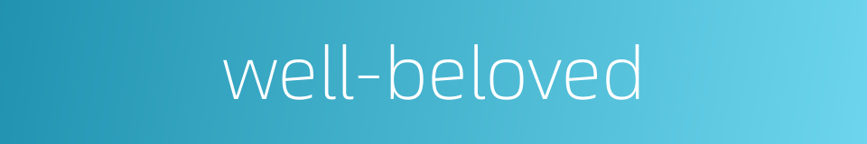 well-beloved的同义词