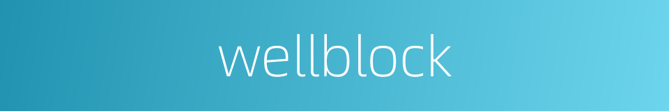 wellblock的同义词