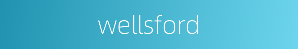 wellsford的同义词