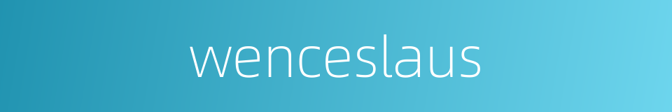 wenceslaus的同义词