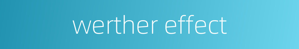 werther effect的同义词