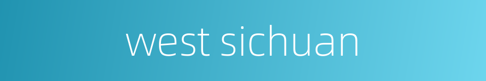 west sichuan的同义词