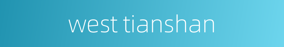 west tianshan的同义词