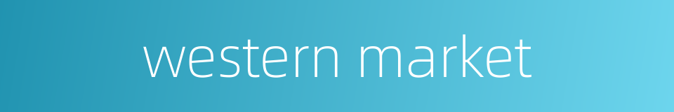 western market的同义词