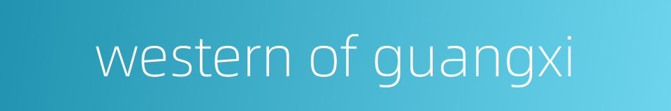 western of guangxi的同义词