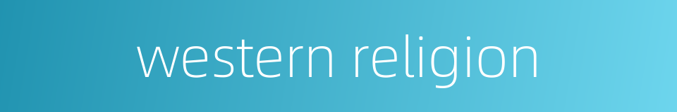 western religion的同义词