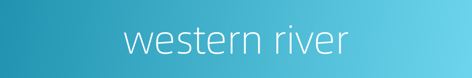 western river的同义词