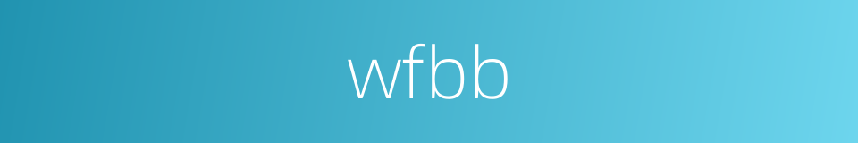 wfbb的同义词