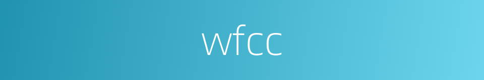 wfcc的同义词