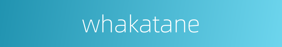 whakatane的同义词