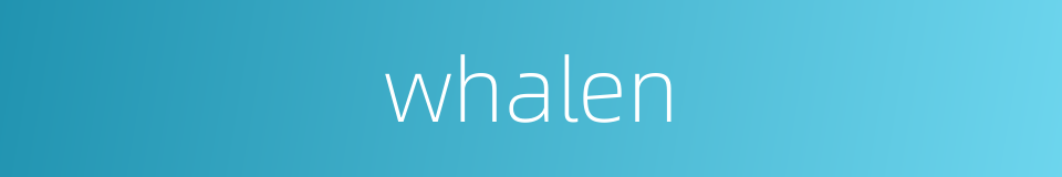 whalen的同义词