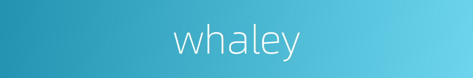 whaley的同义词