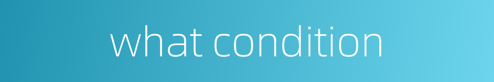 what condition的同义词