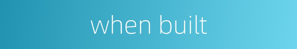 when built的同义词