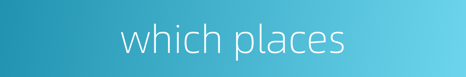 which places的同义词