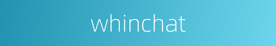 whinchat的同义词