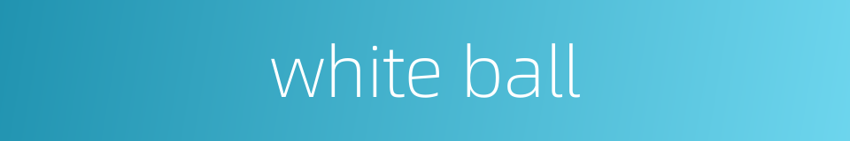 white ball的同义词