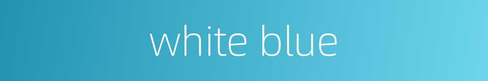 white blue的同义词