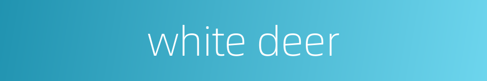 white deer的同义词