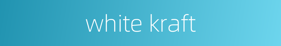 white kraft的同义词