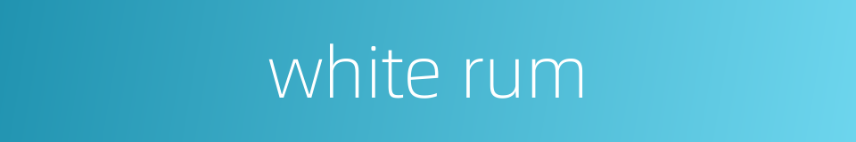 white rum的同义词