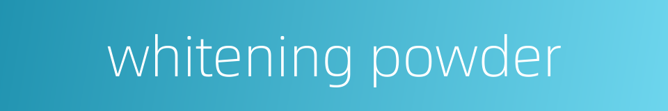 whitening powder的同义词