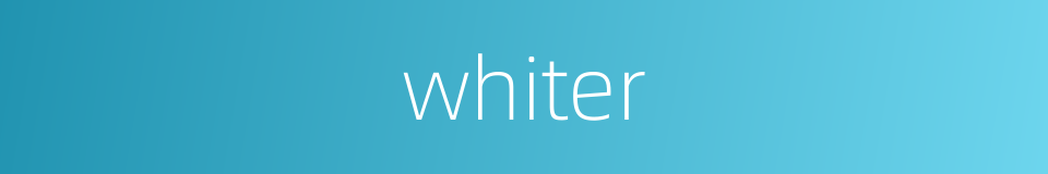 whiter的同义词