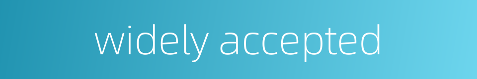 widely accepted的同义词