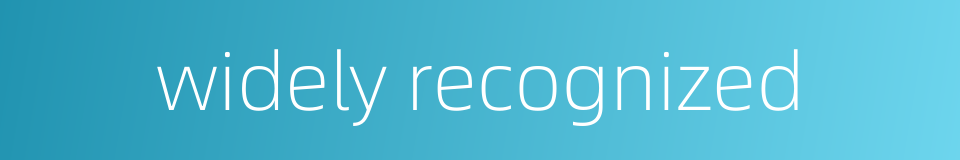 widely recognized的同义词