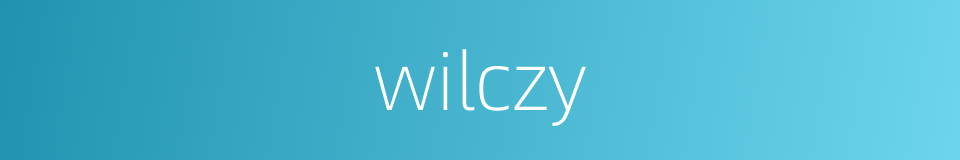 wilczy的同义词