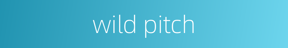 wild pitch的同义词