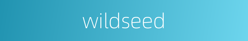 wildseed的同义词